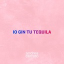 Io gin tu tequila
