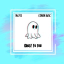 Ghost to You