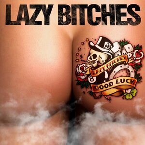 Lazy Bitches 1
