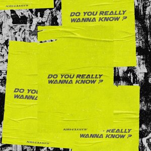 Do you really wanna know?