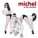 Michel et les michtos