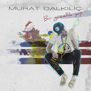 Murat Dalkılıç 4