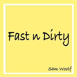 Fast 'n' Dirty