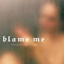 Blame Me