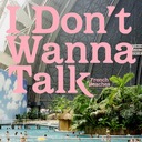 I Don't Wanna Talk