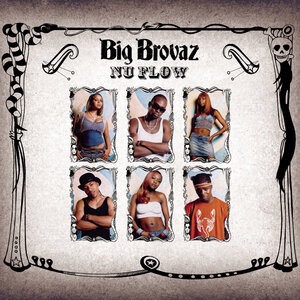 Big Brovaz 2