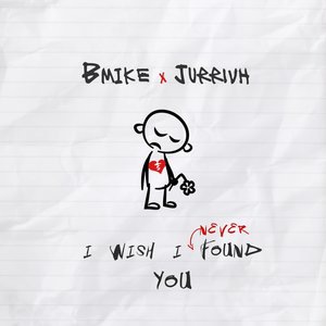 I Wish I Never Found You