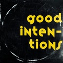 Good Intentions