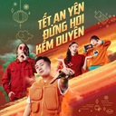 Tết An Yên Đừng Hỏi Kém Duyên