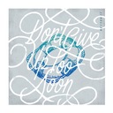 Don't Give up Too Soon