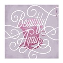 Beautiful Again