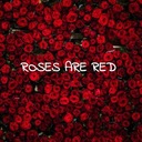 Roses Are Red