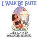 I Walk By Faith (feat. Felicia Sorensen)