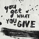 You Get What You Give