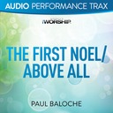 The First Noel/Above All