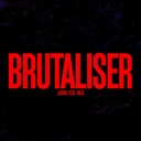 Brutaliser