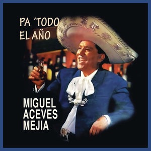 Miguel Aceves Mejia 24