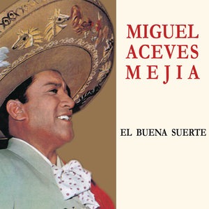 Miguel Aceves Mejia 13