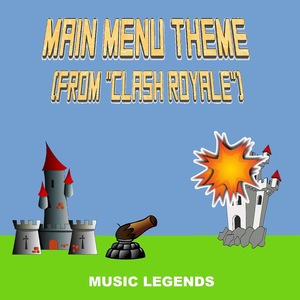 Main Menu Theme (From "Clash Royale")
