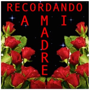 Recuerdo A Mi Madre
