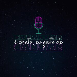 Encantar É Chato, Eu Gosto de Cantar