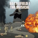 Battlefield 1 (The Musical)