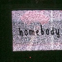 Homebody