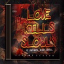 Love Kills Slowly