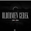 Öldürmen Gerek