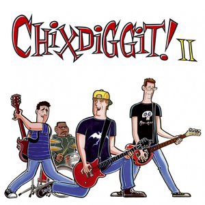 Chixdiggit! 3