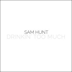 Drinkin' Too Much