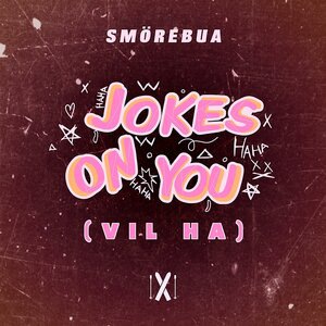 Vil Ha (Jokes On You 2022)
