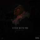 Stick With You