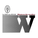 What Ever The Weather