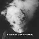 I Need to Smoke