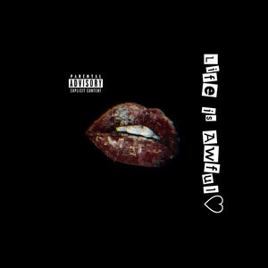 Life Is Awful (A Love Letter Odyssey)