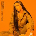 Should've Known Better