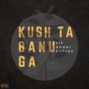 Kush Ta Banuga