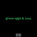 Green Eggs and Ham