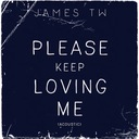 Please Keep Loving Me