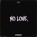 No Love