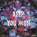 Keep You High