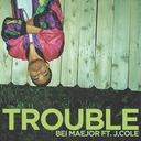 Trouble