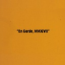 En Garde, MMXVII