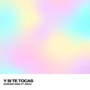 Y Si Te Tocas