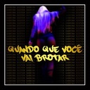 Quando Que Você Vai Brotar