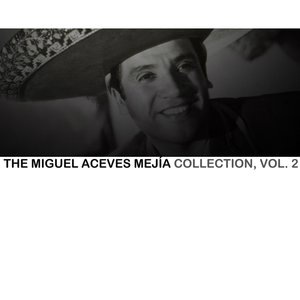 Miguel Aceves Mejia 2