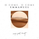 O Come, O Come Emmanuel
