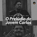 O Prelúdio do Jovem Carlos