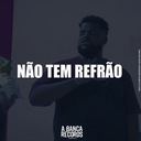 Não Tem Refrão